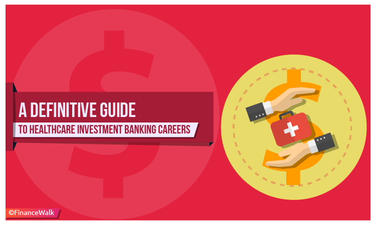 Guide to Healthcare Investment Banking Careers