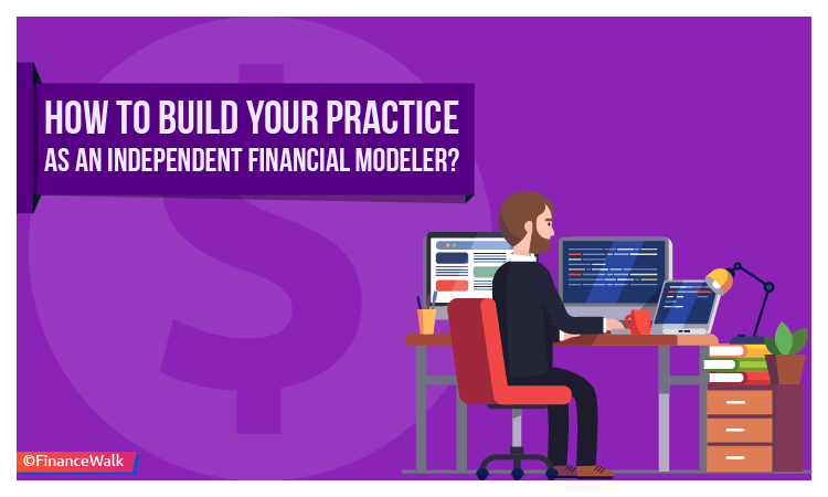 Practice as an Independent Financial Modeler