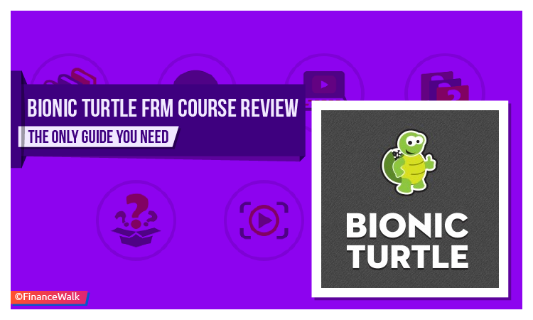 Bionic Turtle FRM Course Review The Only Guide You Need!