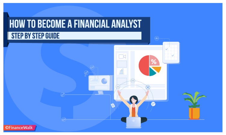 How To Become A Financial Analyst Step By Step Guide - 