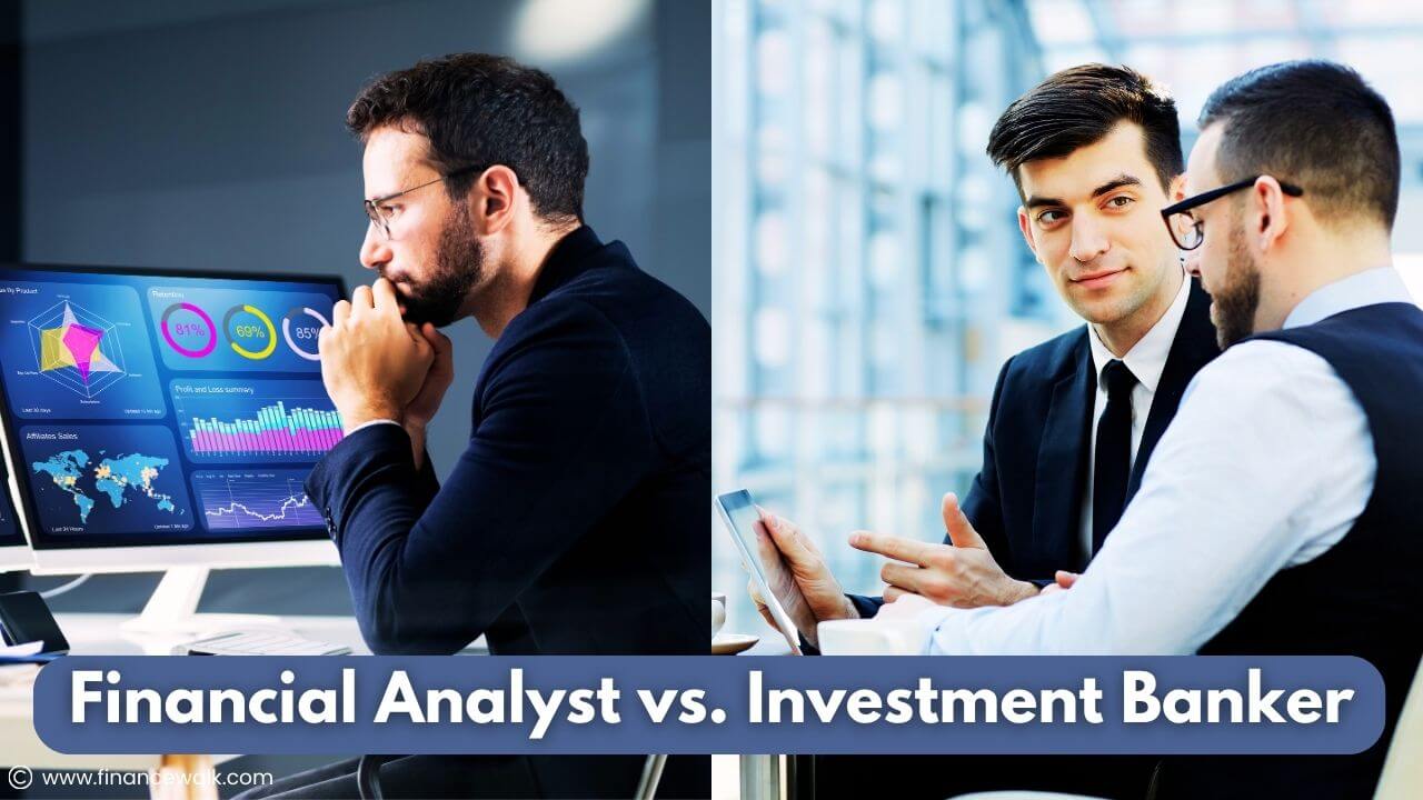 Financial Analyst vs Investment Banker