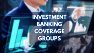 Investment Banking Coverage Groups