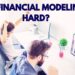 Is Financial Modeling Hard?